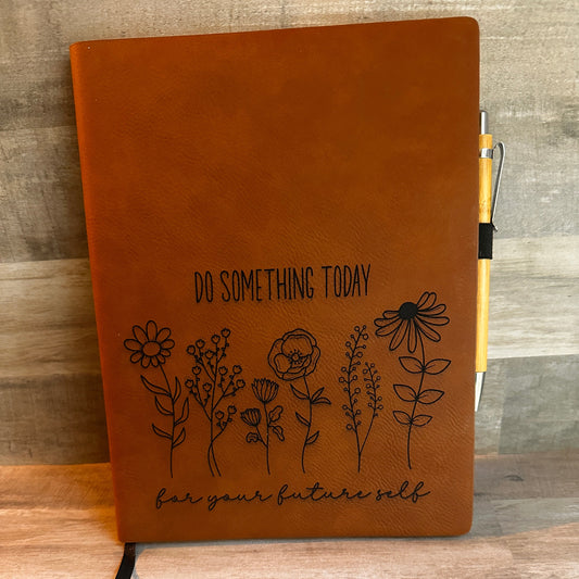 Leatherette journal with engraved saying Do something today for your future self and wildflowers. 