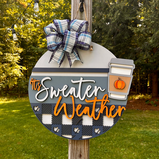It's Sweater Weather Welcome Sign- 3D layered 18” Diameter